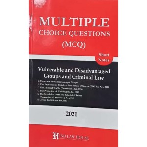 Hind Law House's Multiple Choice Questions [MCQ] on Vulnerable & Disadvantaged Groups & Criminal Law for BALLB & LLB [Edn. 2021]